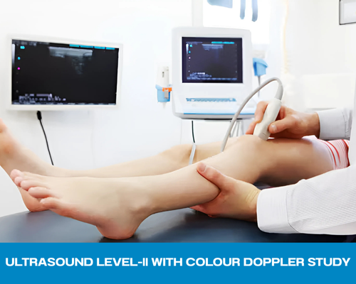 ULTRASOUND LEVEL-II WITH COLOUR DOPPLER STUDY